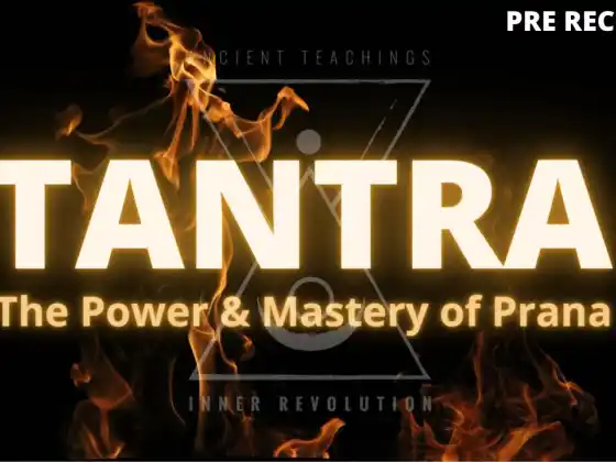 Tantra - The Power & Mastery of Prana (40hrs)
